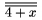 $\overline{\overline{4+x}}$